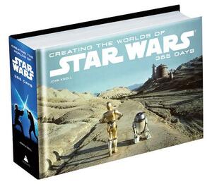 Creating the Worlds of Star Wars: 365 Days by John Knoll