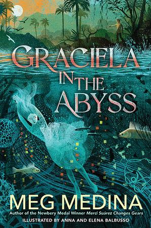 Graciela in the Abyss by Meg Medina