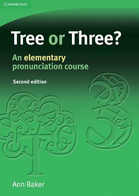 Tree or Three?: An Elementary Pronunciation Course by Ann Baker