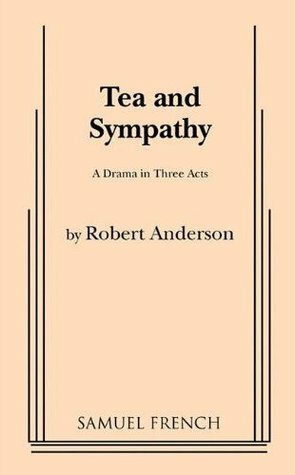 Tea and Sympathy by Robert Woodruff Anderson