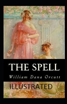 The Spell Illustrated by William Dana Orcutt