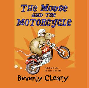 The Mouse and the Motorcycle by Beverly Cleary