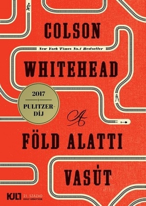 A föld alatti vasút by Colson Whitehead