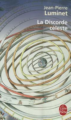 La Discorde Celeste by J. P. Luminet