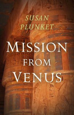 Mission from Venus: Book I by Susan Plunket