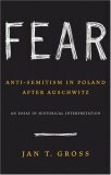 Fear: Anti-Semitism in Poland after Auschwitz: An Essay in Historical Interpretation by Jan Tomasz Gross