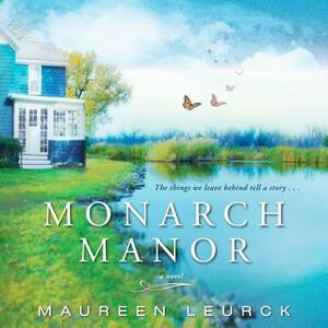 Monarch Manor by Maureen Leurck