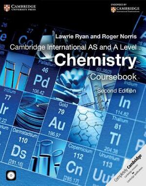 Cambridge International as and a Level Chemistry Coursebook [With CDROM] by Lawrie Ryan, Roger Norris
