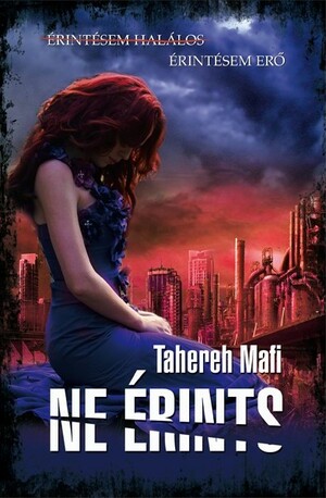 Ne érints by Tahereh Mafi