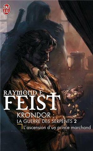 L'ascension d'un prince marchand by Raymond E. Feist