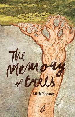 The Memory of Trees by Mick Rooney