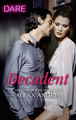 Decadent by Alexx Andria