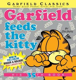 Garfield Feeds the Kitty: His 35th Book by Jim Davis