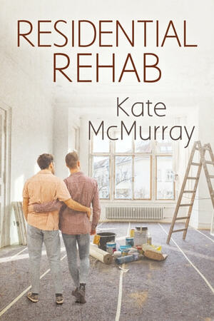 Residential Rehab by Kate McMurray