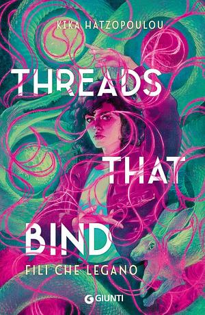 Threads that bind. Fili che legano by Kika Hatzopoulou