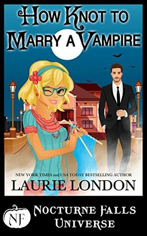 How Knot To Marry A Vampire by Kristen Painter, Laurie London