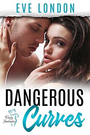 Dangerous Curves by Eve London