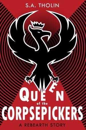 Queen of the Corpsepickers by S.A. Tholin