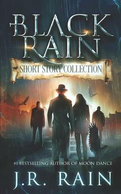 Black Rain: Short Story Collection by J.R. Rain