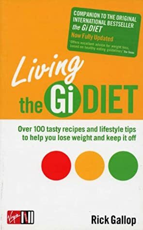 Living The Gi Diet by Rick Gallop