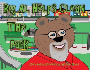 Big Al Helps Clean the Park by Christine Noyes