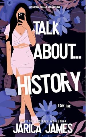 Talk About… History by Jarica James