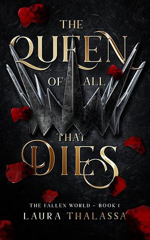 Queen of All That Dies by Laura Thalassa