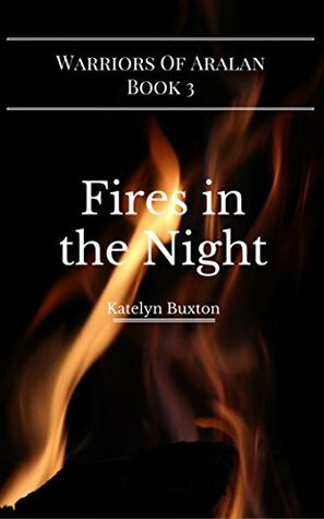 Fires in the Night by Katelyn Buxton