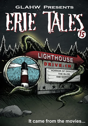 Erie Tales 15: It Came From the Movies... by Great Lakes Association Horror Writers