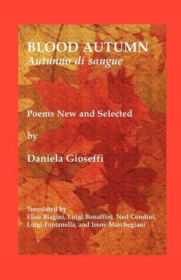 Blood Autumn/Autumno Di Sangue by Daniela Gioseffi