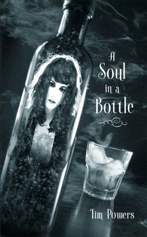 A Soul in a Bottle by Tim Powers