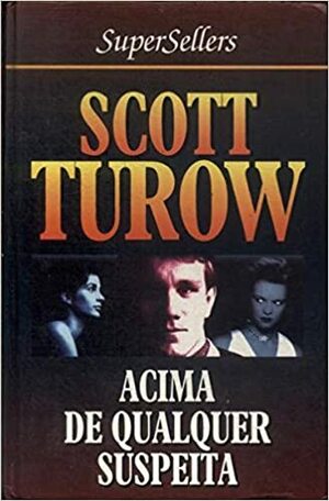 Acima de Qualquer Suspeita by Scott Turow