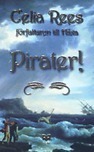 Pirater! de kvinnliga piraterna Minerva Sharpes och Nancy Kingtons sanna och märkliga äventyr by Celia Rees, Ann Margret Forsström
