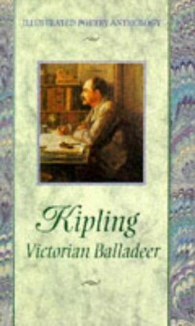 Kipling: Victorian Balladeer by Rudyard Kipling, K.E. Sullivan