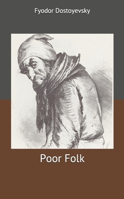 Poor Folk by Fyodor Dostoevsky