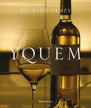 Yquem by Pierre Rival, Richard Olney, Christian Sarramon