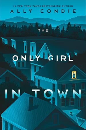 The Only Girl in Town by Ally Condie