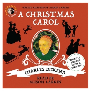 Alison Larkin Presents: A Christmas Carol by Charles Dickens