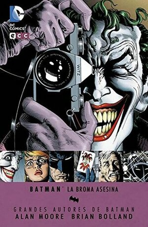 Grandes autores de Batman: La broma asesina by Brian Bolland, Alan Moore