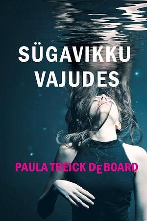 Sügavikku vajudes by Paula Treick DeBoard