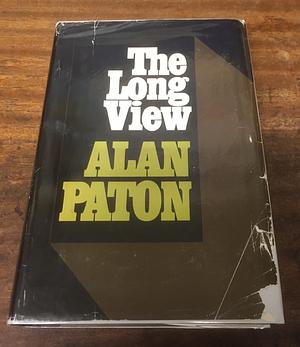 The Long View by Alan Paton, Edward Callan