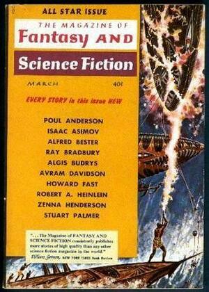 The Magazine of Fantasy and Science Fiction, March 1959 by Stuart Palmer, Poul Anderson, Zenna Henderson, Algis Budrys, Howard Fast, Isaac Asimov, Joseph W. Ferman, Robert P. Mills, Avram Davidson, Alfred Bester, NOT A BOOK, Robert A. Heinlein, Ray Bradbury