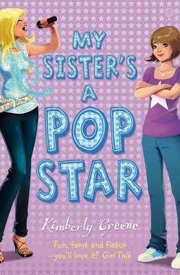 My Sister's a Popstar by Kimberly Greene