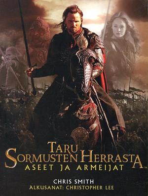 Taru sormusten herrasta : aseet ja armeijat by Chris Smith, Chris Smith