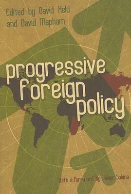 Progressive Foreign Policy by David Held, David Mepham