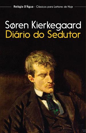 O Diário do Sedutor by Søren Kierkegaard