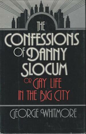 The Confessions of Danny Slocum by George Whitmore