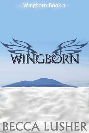 Wingborn (Wingborn #1) by Becca Lusher