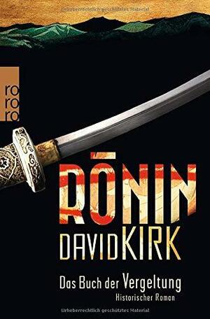 Ronin. Das Buch der Vergeltung by David Kirk