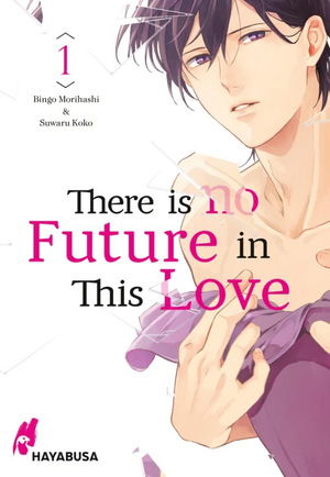 There is no Future in This Love 1 by Bingo Morihashi, Suwaru Koko